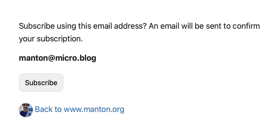 Screenshot of a subscription form with an email address, a subscribe button, and a link to manton.org is displayed.