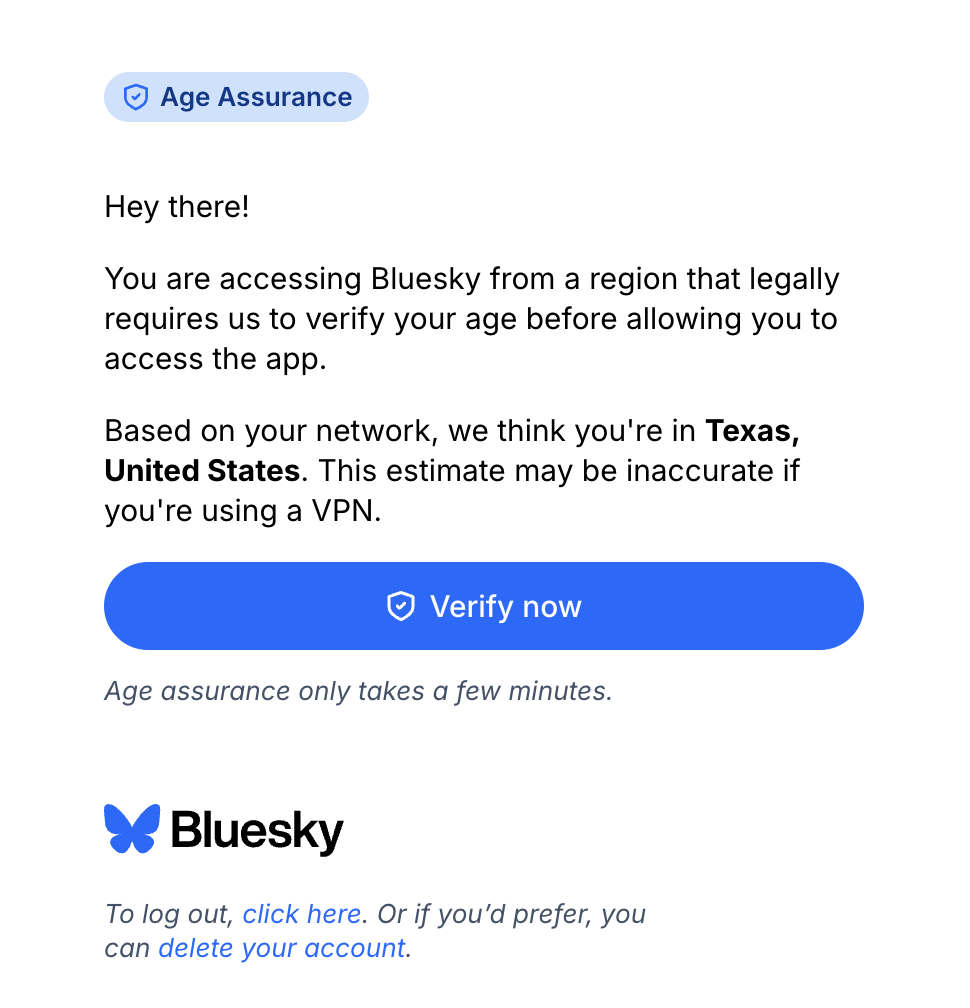 Screenshot of a message from Bluesky for the user to verify their age due to regional legal requirements, estimating the user is in Texas, United States.