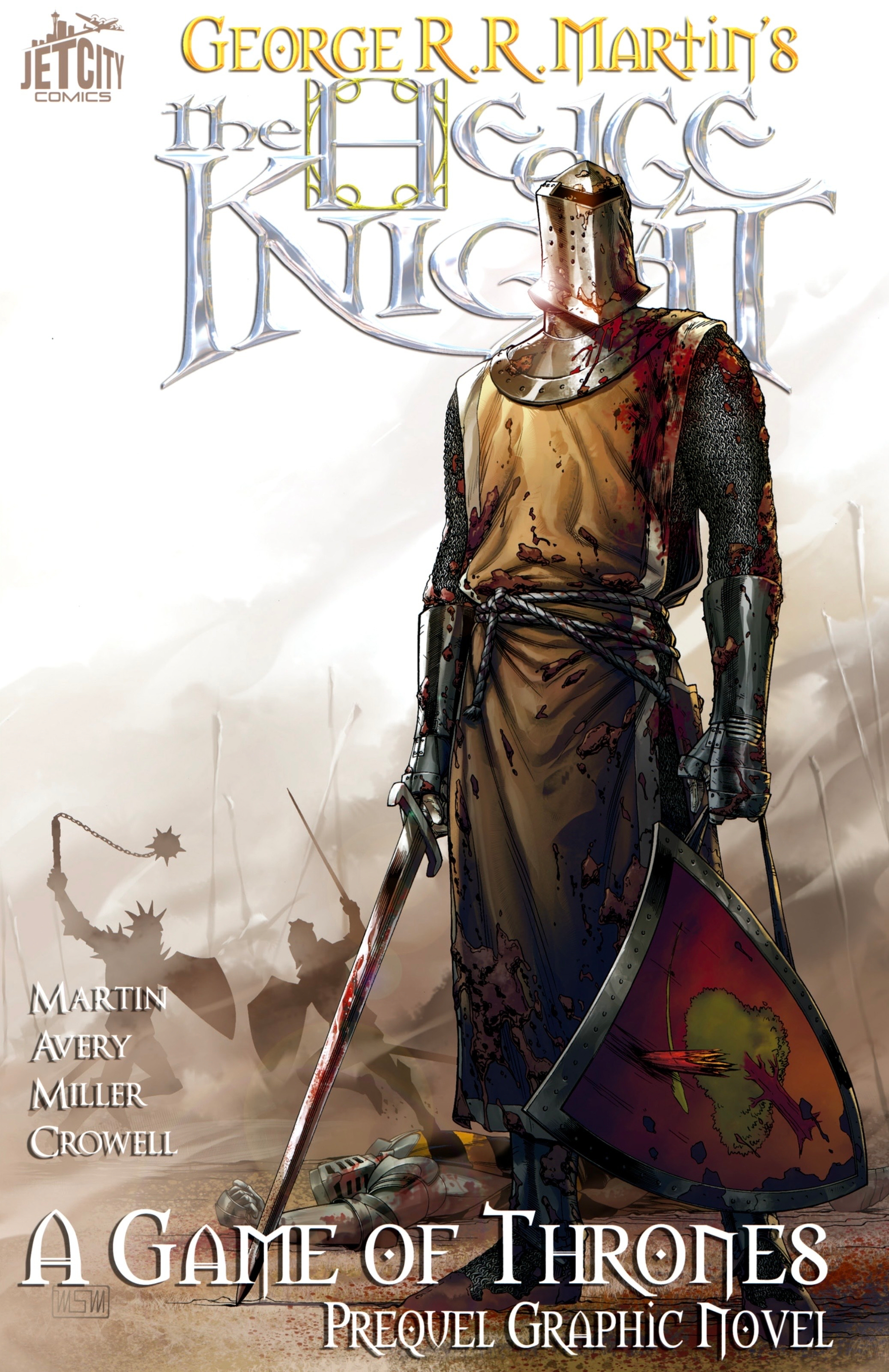 Cover of "The Hedge Knight" graphic novel by George R.R. Martin, published by Jet City Comics. The illustration features a knight in worn armor, standing with a bloodied sword and shield. The knight is depicted against a backdrop of shadowy figures in armor, with a fallen figure on the ground. The title and author's name appear prominently at the top, with credits for Martin, Avery, Miller, and Crowell on the left. The bottom text reads: "A Game of Thrones Prequel Graphic Novel."