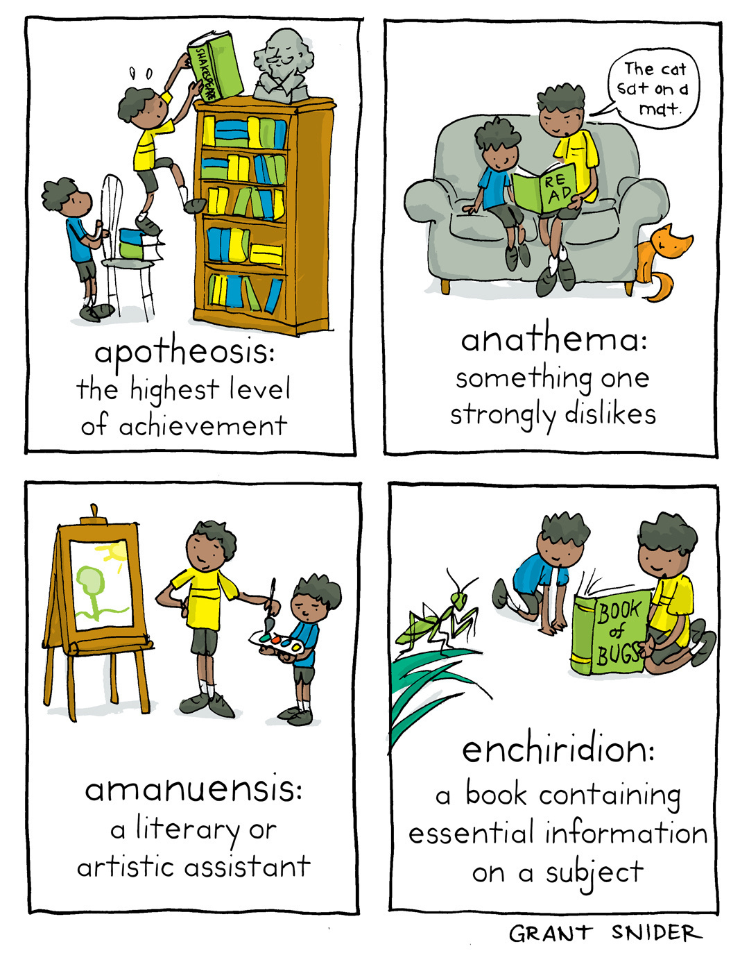 Four-panel comic illustrating vocabulary words. &10;&10;1. "apotheosis: the highest level of achievement" – A child on a chair hands a "Shakespeare" book to another child on a bookshelf, with a bust on top.&10;2. "anathema: something one strongly dislikes" – Two children sitting on a couch reading "READ", with one saying, "The cat sat on a mat," and a cat nearby.&10;3. "amanuensis: a literary or artistic assistant" – A child paints while another holds a paint palette, standing beside an easel with a painting.&10;4. "enchiridion: a book containing essential information on a subject" – Two children reading a "Book of Bugs" with a large praying mantis nearby.&10;&10;The comic is by Grant Snider.