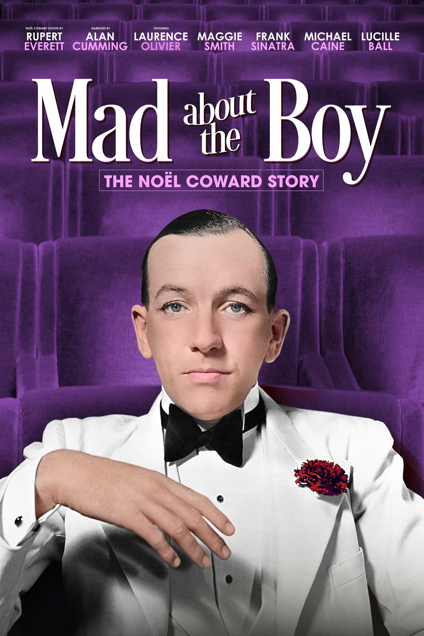 Poster for "Mad About the Boy: The Noël Coward Story". Features a person in a white tuxedo with a bow tie and a red flower on the lapel, seated against a purple theater seat background. The film includes names like Rupert Everett, Alan Cumming, and Maggie Smith. The title and tagline are displayed prominently in white and purple text.