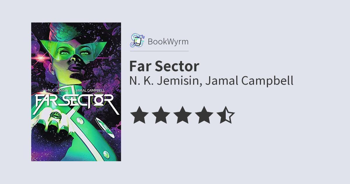 A digital image shows a book cover for "Far Sector" by N. K. Jemisin and Jamal Campbell along with a rating from the platform BookWyrm. The cover art features a futuristic character with green-tinted triangular glasses and a glowing green suit, set against a cosmic background with purple asteroids and a spaceship. The character’s hand is extended forward, wearing a glowing green ring. The title "Far Sector" is displayed in stylized white letters across the lower portion of the cover. Next to the cover, the text reads "BookWyrm" with a small icon of a dragon curled around a letter “J,” and below it is the bold title "Far Sector" followed by the authors’ names, "N. K. Jemisin, Jamal Campbell." Beneath the text is a star rating showing four and a half out of five stars. The background is a light grey.