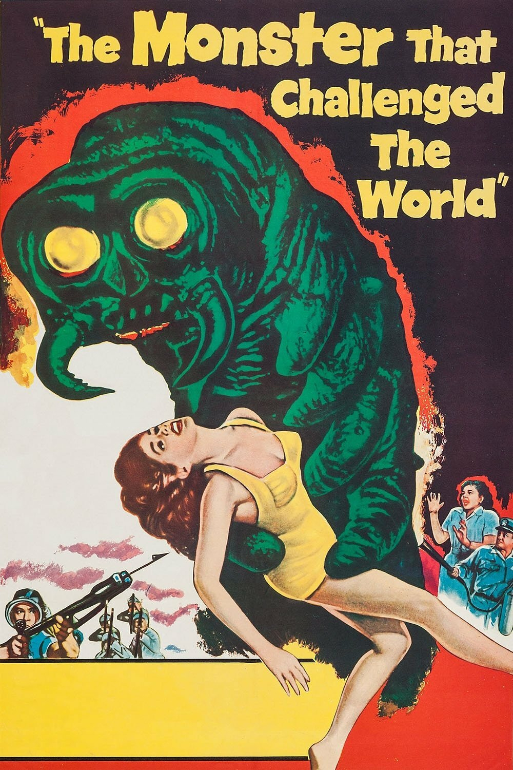 A vintage movie poster features a giant green monster with glowing yellow eyes and menacing claws, holding a screaming woman in a yellow swimsuit. The woman has long red hair and appears terrified as she leans back in the monster's grip. Behind them, soldiers with rifles and harpoons aim at the creature, while two people in the background—one in a blue uniform—look on in shock with raised hands. The poster is bordered with vivid red and yellow, enhancing the dramatic scene. At the top, large yellow text reads: "The Monster That Challenged The World", with the word "Monster" emphasized in bold, larger lettering.
