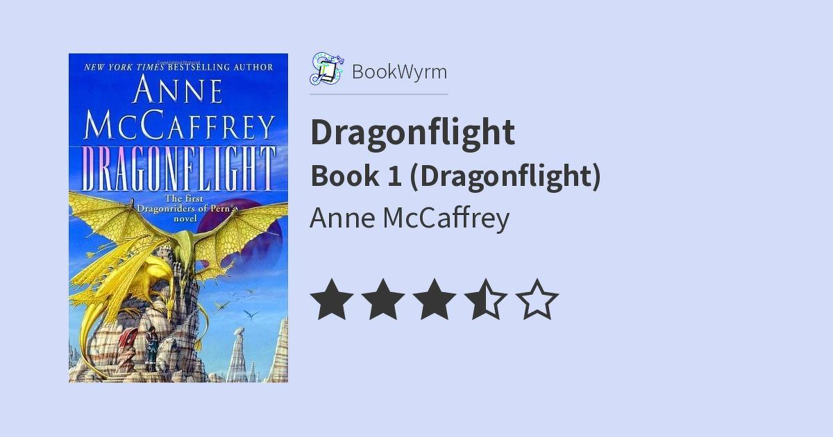 A book review image from BookWyrm displays the cover of Dragonflight by Anne McCaffrey, the first book in the Dragonriders of Pern series. The cover shows a large yellow dragon perched on a rocky cliff alongside a smaller human figure, with a brilliant blue sky and other dragons flying in the distance. The dragon's wings are fully spread, and the scene depicts a high, mountainous landscape with sharp peaks. To the right of the cover, the text reads: “Dragonflight, Book 1 (Dragonflight), Anne McCaffrey” with a rating of three and a half stars out of five, represented by three solid stars, one half-filled star, and one empty star. The BookWyrm logo appears at the top.
