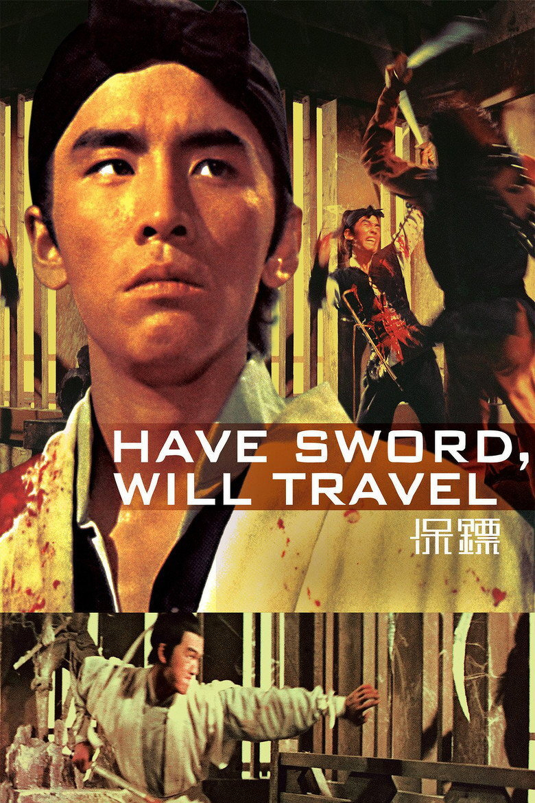 A dramatic movie poster featuring a young man in traditional Chinese attire with a serious expression, wearing a dark head covering and a light robe with bloodstains. Behind him, an action scene shows sword fighting, with one man slashing another who is spurting blood. The lower section of the poster depicts another intense moment of the man in white swinging a weapon while moving through a wooden structure. Across the centre of the poster, the bold text reads “HAVE SWORD, WILL TRAVEL” in white and orange capital letters, accompanied by Chinese characters beneath it. The background is filled with warm, earthy tones and dynamic motion, emphasizing martial arts combat.