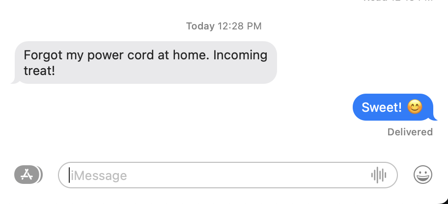 Messages screenshot with “Forgot my power cord at home. Incoming treat!” 
