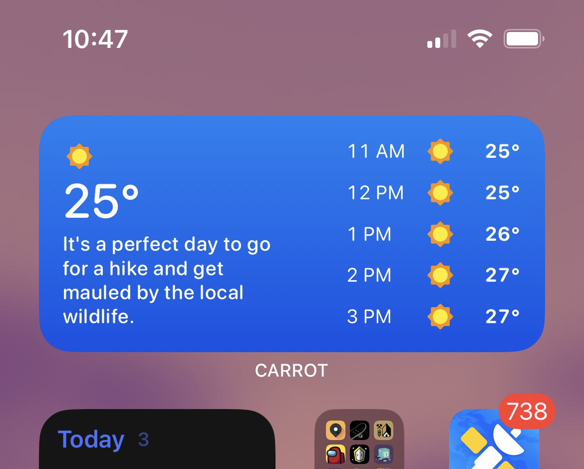 carrot weather app widget that reads: “It’s the perfect day to go for a hike and get mauled by the local wildlife.”