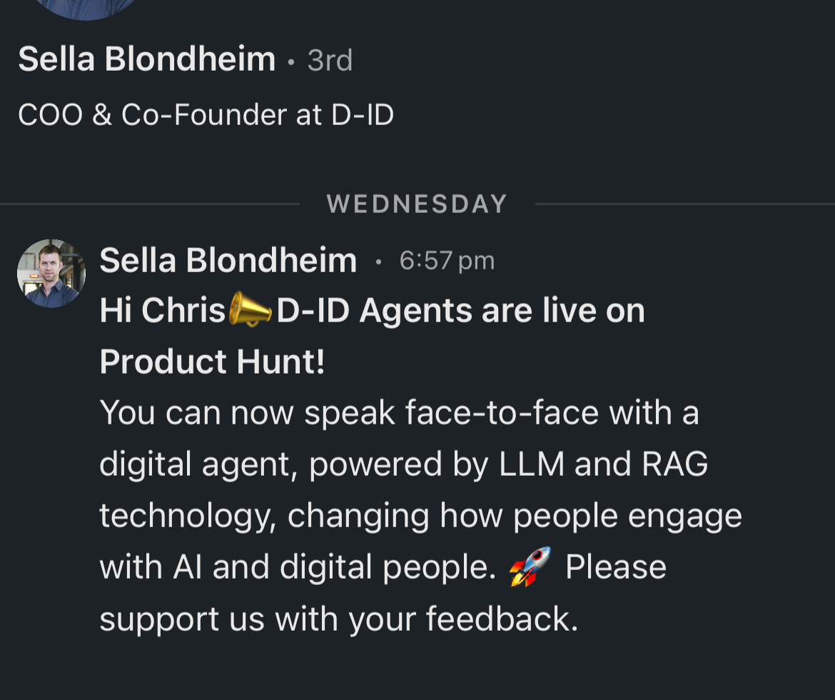 You can now speak face-to-face with a digital agent, powered by LLM and RAG technology, changing how people engage with AI and digital people. 🚀 Please support us with your feedback.&10;&10;&10;Sella Blondheim