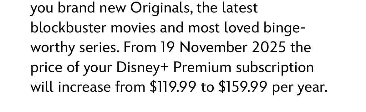 Disney+ Premium subscription price will increase from $119.99 to $159.99 per year starting from 19 November 2025.
