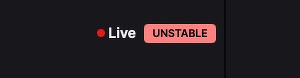 A screen displays a Live indicator with a red dot followed by a UNSTABLE status alert.