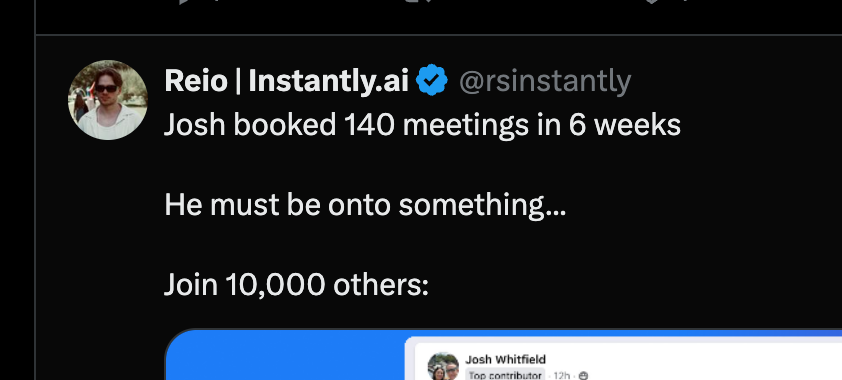 A screenshot of an ad on Twitter reading “Josh booked 140 meetings in 6 weeks. He must be onto something…”