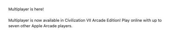 Multiplayer mode is now available in Civilization VII Arcade Edition for Apple Arcade, allowing online play with up to seven other players.