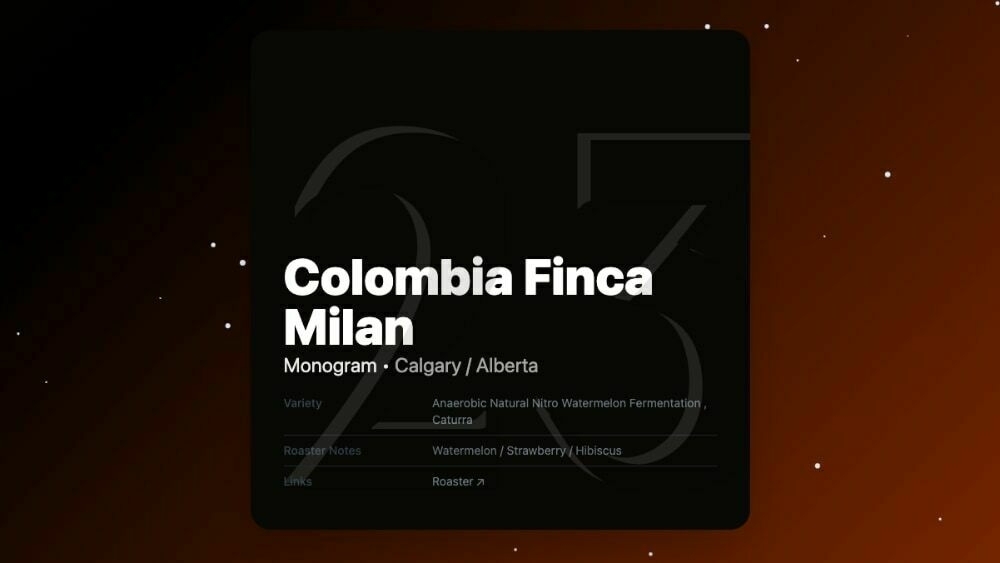 Colombia Finca Milan from Monogram in Calgary Alberta