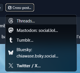 Screenshot of Micro.blog’s Cross-post button in posts, with the context menu showing the following options: Threads, Mastodon: social.lol, Tumblr, Bluesky: chiawase.bsky.social, and Twitter / X.