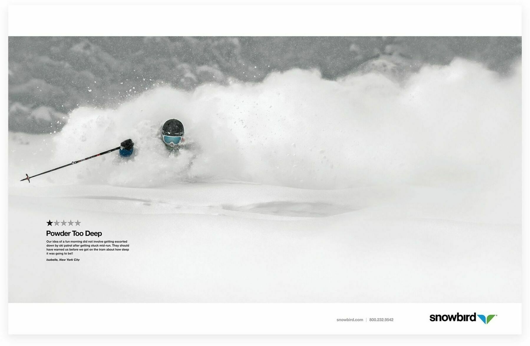 A photo of a skier roughly stomach deep in powder barely visible through a powder plume with an overlay of a 1 star review that says "Powder Too Deep. Our idea of a fun morning did not involve getting escorted down by ski patrol after getting stuck mid-run. They should have warned us before we got on the tram about how deep it was going to be!"