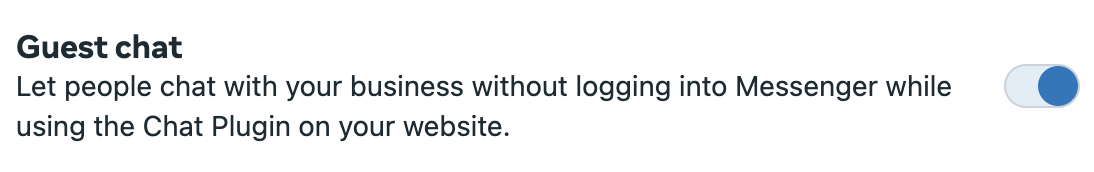 A screenshot from Meta showing the Guest chat option enabled. From the setting details: Let people chat with your business without logging into Messenger while using the Chat Plugin on your website.