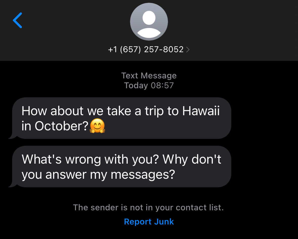 A text exchange shows two messages: the first suggests a trip to Hawaii in October with a thinking emoji, and the second questions why the person hasn't responded.