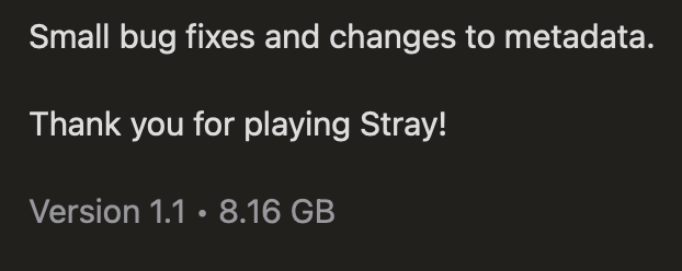 Screenshot of the update notes for Stray 1.1 on Mac - the "small" update is over 8GB