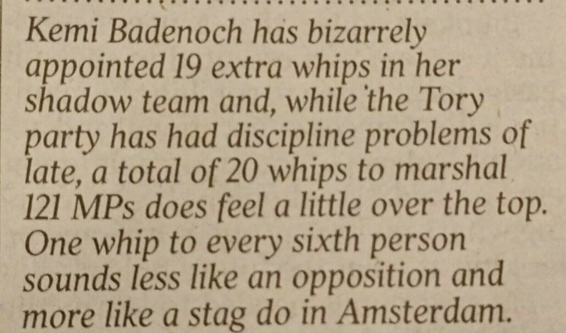 Kemi Badenoch has appointed 19 extra whips in her shadow team, totaling 20 to manage 121 MPs, which is humorously compared to a stag do in Amsterdam.