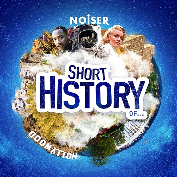 A collage of historical figures, an astronaut, and iconic landmarks forms a globe around the text "Short History of..." with "NOISER" at the top.