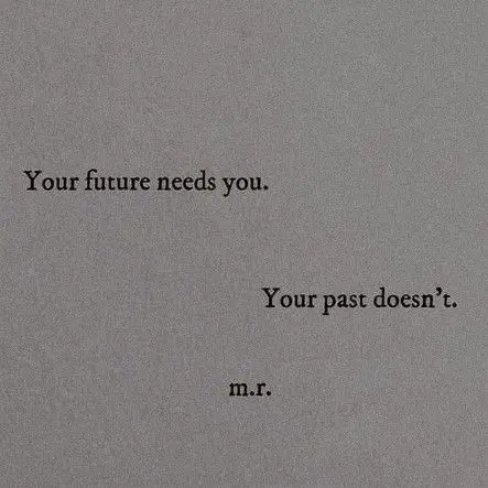 Auto-generated description: A motivational quote emphasizes the importance of focusing on the future rather than the past.