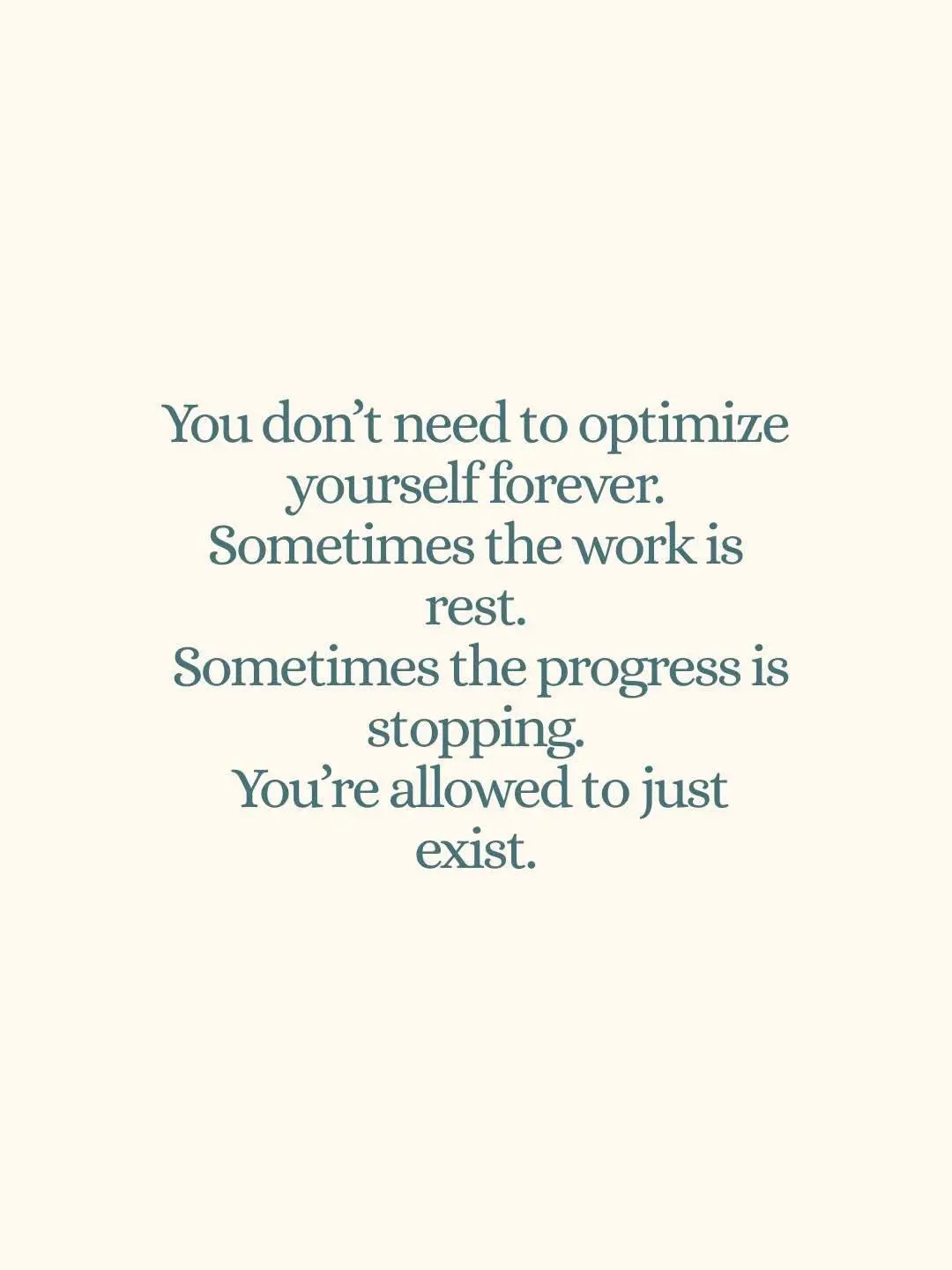 Auto-generated description: Text emphasizes the importance of rest and allowing oneself to simply exist without constant optimization.