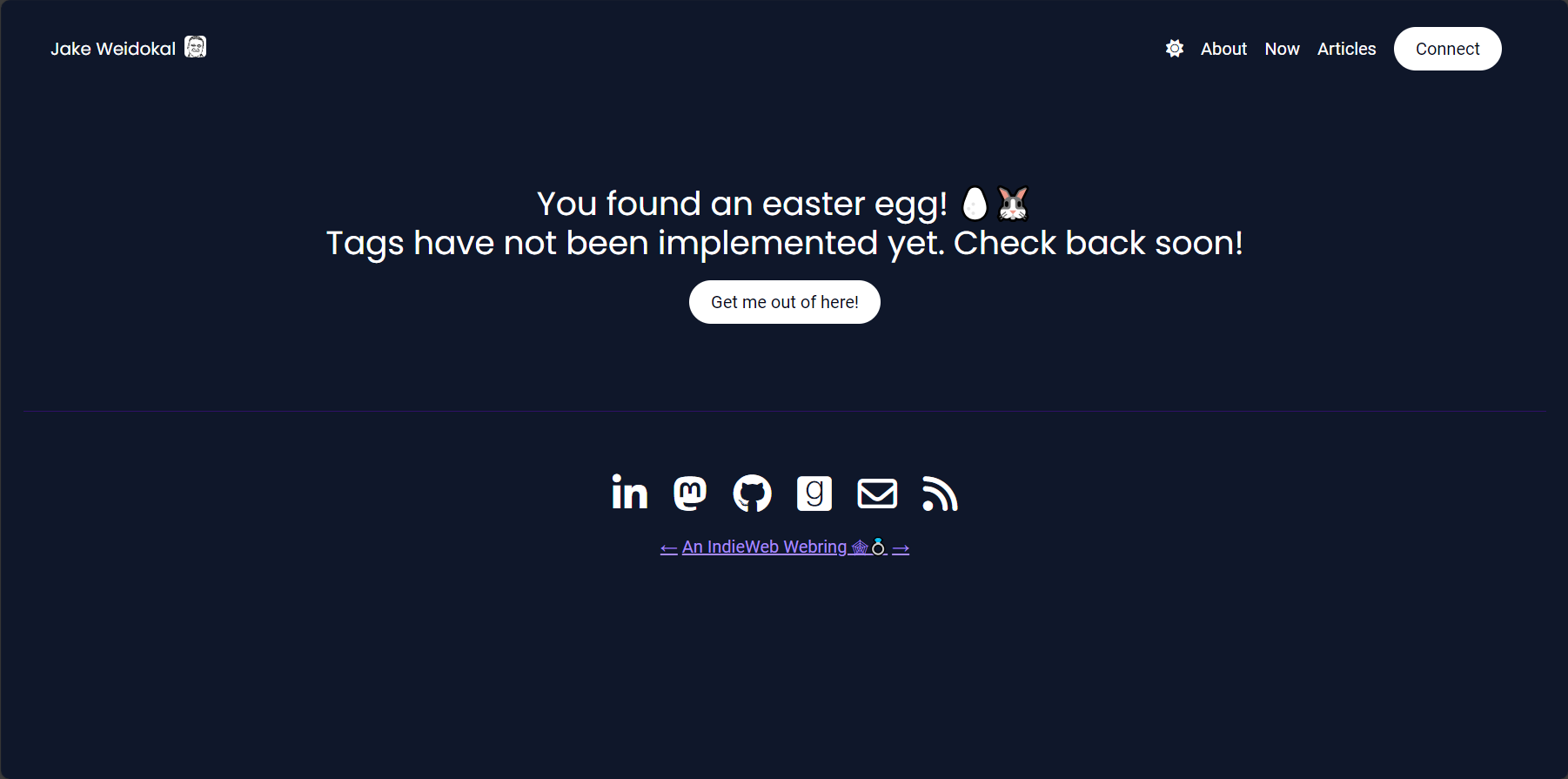 This page shows a not implemented screen, stating 'You found an easter egg! Tags have not been implemented yet. Check back soon!'. At the bottom, there is a button that says Get me out of Here!
