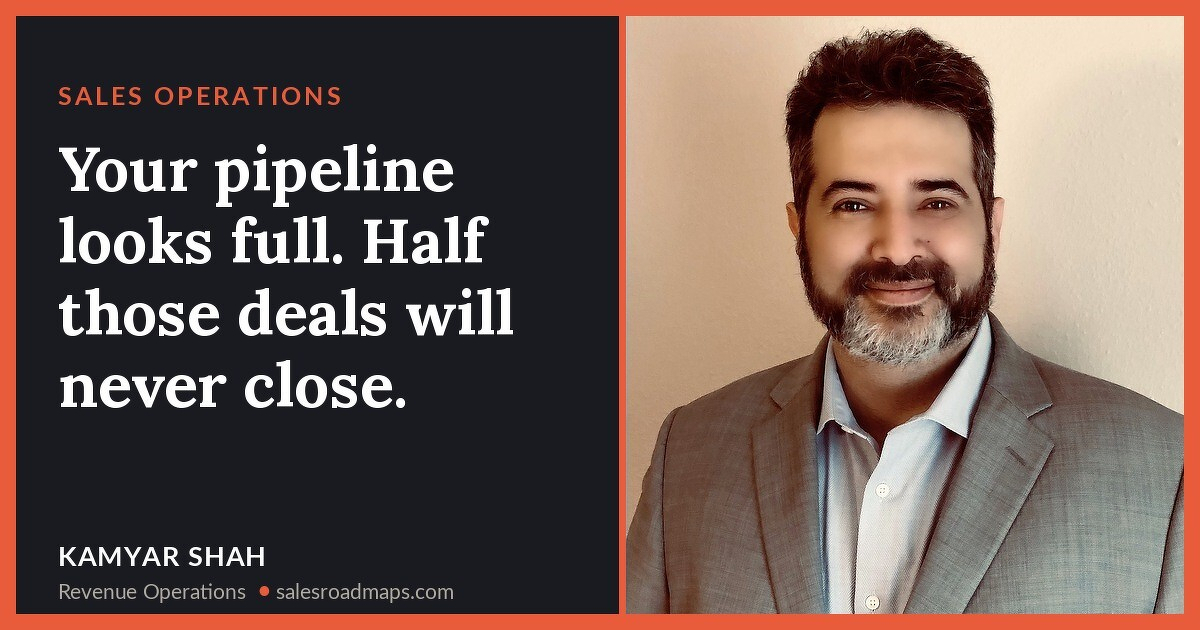 Your pipeline looks full. Half those deals will never close.