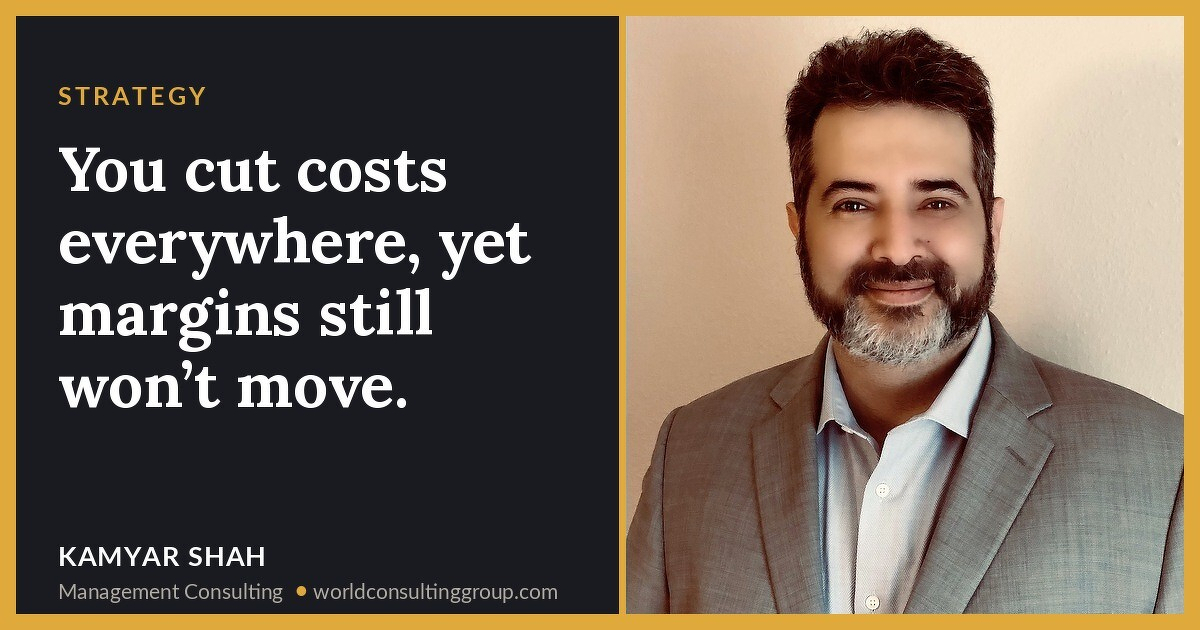 You cut costs everywhere, yet margins still won’t move.