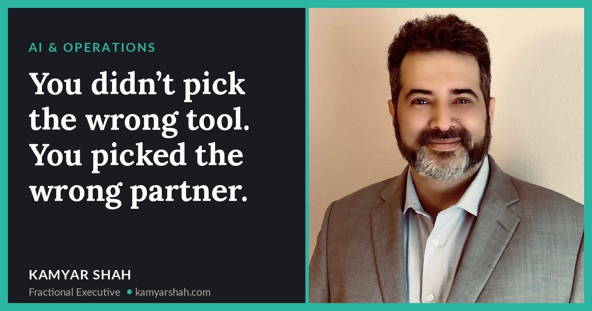 You didn’t pick the wrong tool. You picked the wrong partner.