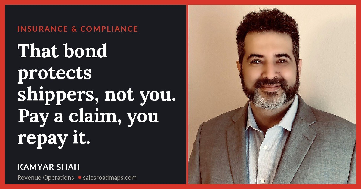 That bond protects shippers, not you. Pay a claim, you repay it.