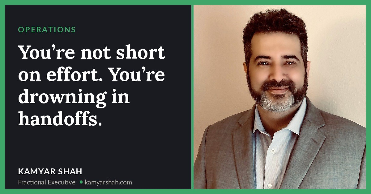 You’re not short on effort. You’re drowning in handoffs.
