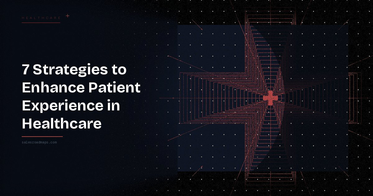 7 Strategies to Improve Patient Experience in Healthcare