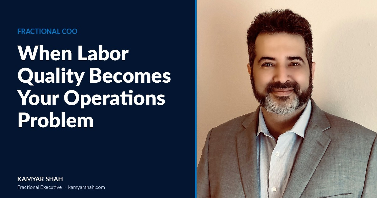 When labor quality becomes your operations problem, Fractional COO answer