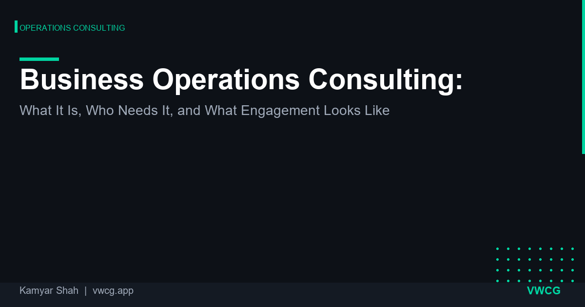 Business operations consulting addresses how a company runs, not just what it sells. What it covers, who it serves, and what 