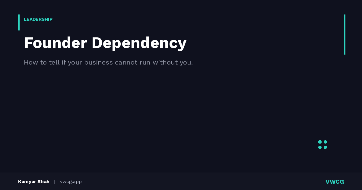 If your business stalls when you step away, that's founder dependency — and it caps your valuation, limits your exit options,