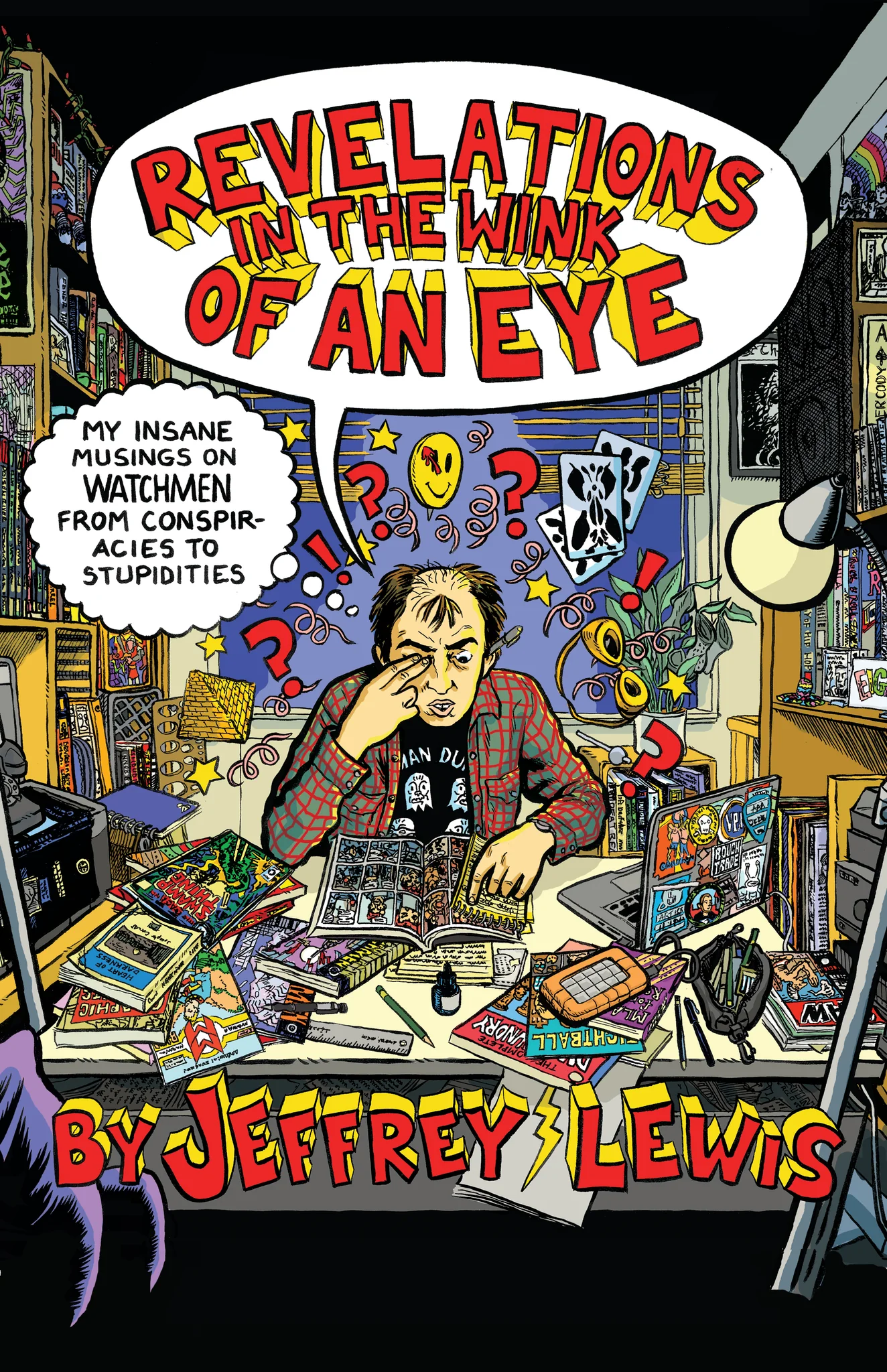 Book cover titled Revelations in the Wink of an Eye - My Insane Musings on Watchmen, from Conspiracies to Stupidities by Jeffrey Lewis. A cartoon drawing of a man at a cluttered desk.