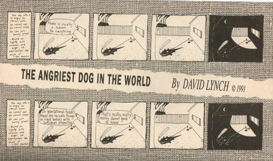 Two of David Lynch's comic strips as they appeard in print. Four panels of a dog tethered to a pole outside a house.