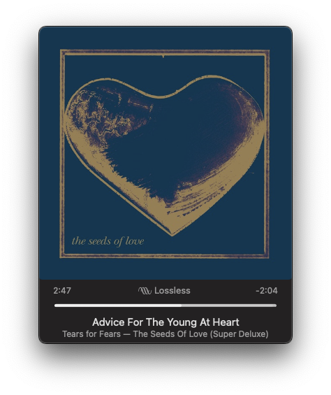 An album cover featuring a stylized, abstract heart design with the text the seeds of love and a music player display showing Advice For The Young At Heart by Tears for Fears from The Seeds Of Love (Super Deluxe).