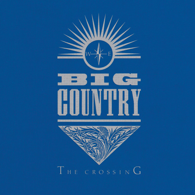 Artwork features a compass design with BIG COUNTRY and THE CROSSING text on a blue background.