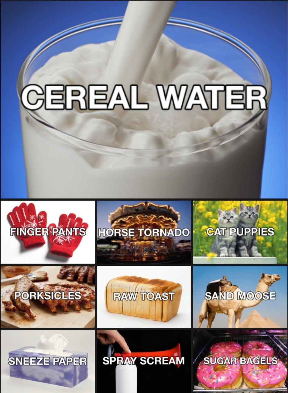 Format is Object: Description. Glass of milk: cereal water, Gloves: finger pants, Merrigoround: horse tornado, kittens: cat puppies, Ribs: porksicles, Loaf of bread: raw toast, Camel: sand moose, Box of tissues: sneeze paper, Air horn: spray scream, Frosted donuts: sugar bagels. 