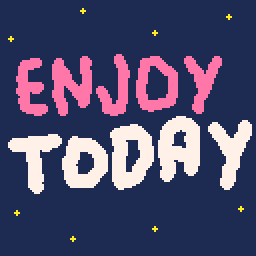 Enjoy Today