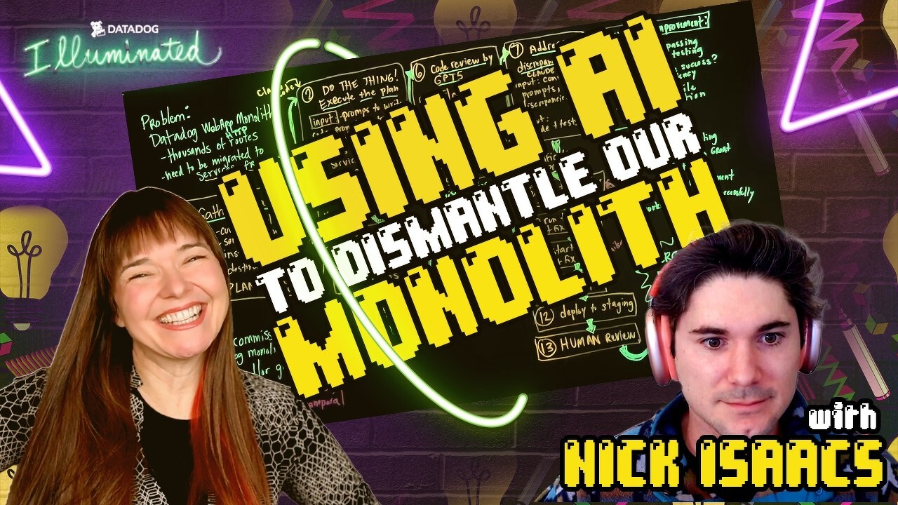 Whitney Lee (left, smiling broadly, curly red hair) and Nick Isaacs (right, wearing headphones) flank a lightboard covered in a handwritten workflow diagram. Large neon-style text reads "Using AI to Dismantle Our Monolith." The Datadog Illuminated logo appears in the top left corner, and Nick's name is displayed in the bottom right. The background is a dark brick wall with colorful neon light accents.