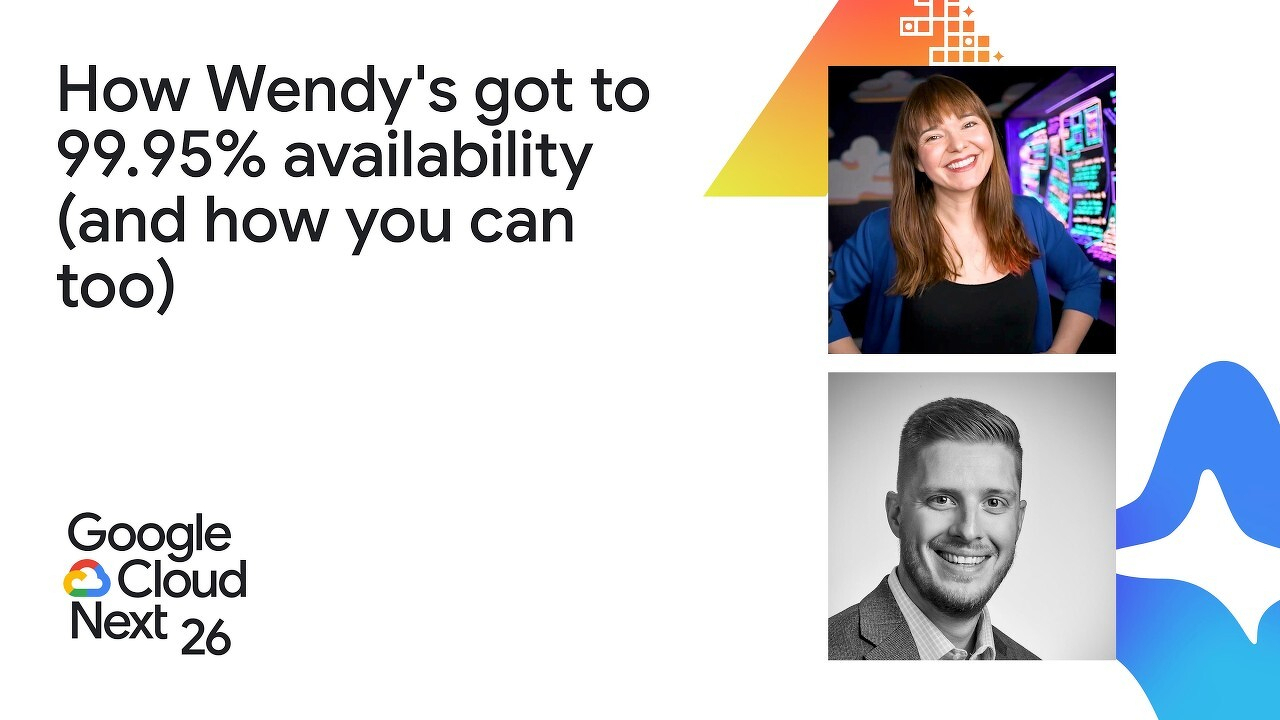 Talk title "How Wendy's got to 99.95% availability (and how you can too)" in large black text on the left. Top right: photo of Whitney Lee, a woman with reddish-brown hair smiling in a blue top against a colorful lit background. Bottom right: black-and-white headshot of David Faircloth, a man with short hair smiling in a suit jacket. Bottom left: Google Cloud Next 26 logo. White background with decorative geometric shapes and a blue wave design.