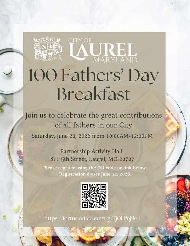 Auto-generated description: The City of Laurel, Maryland is hosting a 100 Fathers' Day Breakfast on June 20, 2026, from 10:00 AM to 12:00 PM at the Partnership Activity Hall, inviting residents to celebrate the contributions of fathers with registration required by June 12, 2026.