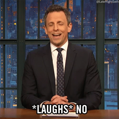 Seth Meyer laughing and then saying 'No'