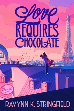 The image is a vibrant book cover featuring an illustration. Against a pink and purple sky backdrop, a silhouette of Paris emerges, with the Eiffel Tower prominently displayed on the right. In the foreground, two black teens hug on a rooftop. The title “Love Requires Chocolate” appears in bold purple letters. Near the two teens, a shop sign reads ‘Chocolat Doré.’ At the bottom of the image, the author’s name, ‘Ravynn K. Stringfield,’ is written in pink capital letters. Overall, the cover suggests romance and whimsy set against an iconic cityscape.