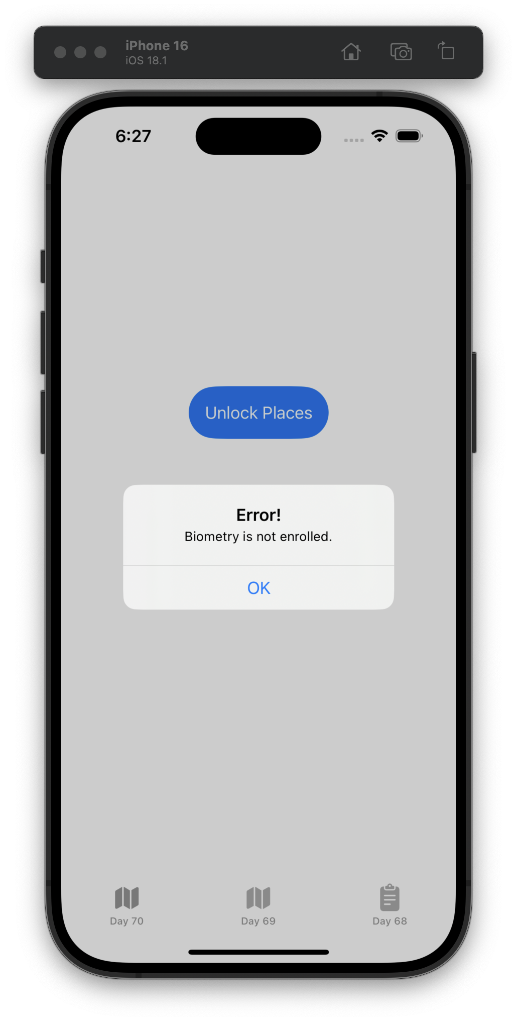 The iOS Simulator displays a view with a blue button labeled “Unlock Places” and an alert is above the view with an error message stating “Biometry is not enrolled,” with an OK button to dismiss. The bottom tab bar shows tabs for Day 70, Day 69, and Day 68.