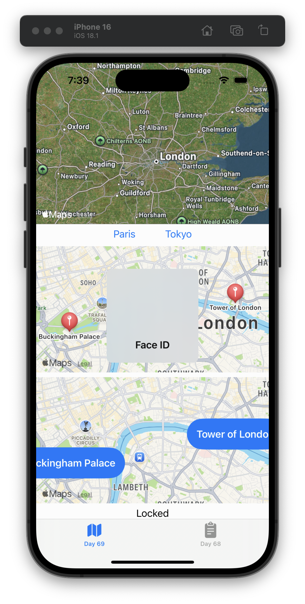 The iOS Simulator displays an app with three maps of London: one satellite, one with red pins for Buckingham Palace and the Tower of London, and another with blue text labels for those two landmarks. Buttons for Paris and Tokyo are visible between the first and second map. A Face ID prompt overlays the screen and a button indicates the biometrics are currently Locked. A tab bar at the bottom includes tabs for Day 69 and Day 68.