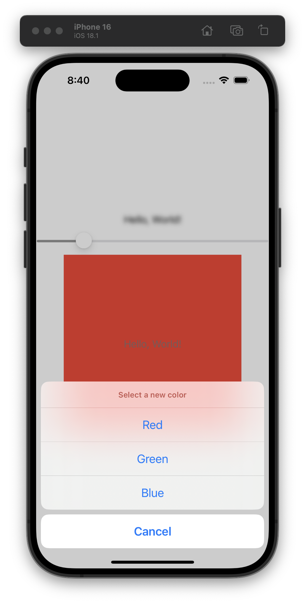 The iOS Simulator displays an app with “Hello World” text that is blurred out based on the value of a slider below the text. A red square labeled “Hello, World!” is in the center of the view. A confirmation dialog overlays the screen at the bottom with a prompt to select a color. Options are “Red,” “Green,” “Blue,” and “Cancel.”